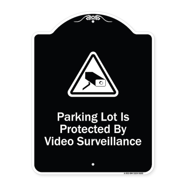 Designer Series-Parking Lot Is Protected By Video Surveillance With Caution Gr, 24" H, BW-1824-9800